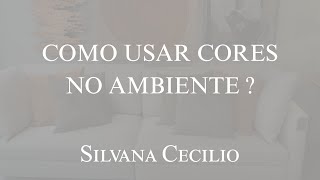 Como usar Cores no Ambiente ? 3 Dicas Incríveis