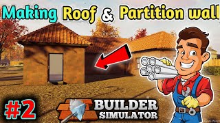 how to make roof & partition wall of house in builder sim || builder simulator hindi gameplay part 2