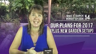 Our Plans For 2017 (Plus New Garden Setup) - MIHM EP54