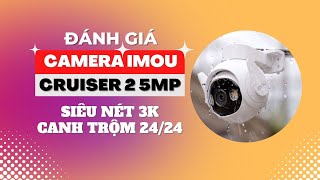 Siêu Camera Ngoài Trời IMOU Cruiser 2 GS7EP 5MP Siêu Nét 3K, Xoay 360, Báo Trộm 24/24, Đêm Có Màu,..