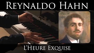 Hahn - L'Heure Exquise/The Exquisite Hour (Piano solo transcription)