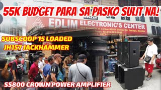 55k BUDGET PARA SA PASKO AT BAGONG TAON, SUBSCOOP15 LOADED JH157 JACKHAMMER/BF152 CROWN/SS800 CROWN