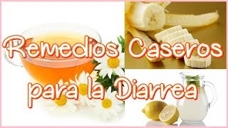 ¿Qué Tomar para la Diarrea y el Dolor de Estomago? (Remedios Caseros para la Diarrea)