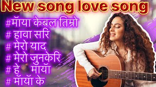 New nepali song Maya kebal timro ,hawa sari, mero yad, mero junakeri ,hey Maya ,Maya ke  amazing ai