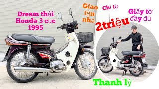 Xe Honda Dream thái máy Nhật 3cục 1995 ,nguyên bản giá thanh lý 18triệu/giấy tờ đầy đủ,giao,tận nhà