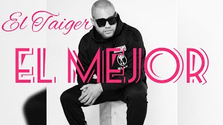 El Taiger - EL MEJOR | DJ Meko | Coming Soon (Audio no Oficial)