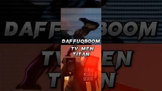 DaffuqBoom VS Tv Men Titan #2023shorts #skidibitoilet #dafupboom #top #titan