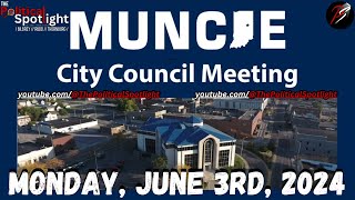 LIVE ON LOCATION | Muncie City Council Public Hearing & Meeting (06.03.24) | The Political Spotlight