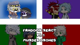 Fandoms react to eachother! || pt. 1 – Murder Drones || Plz read the description! || By – Luxio0._