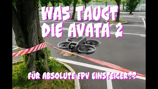 Taugt die DJI AVATA 2 für absolute Anfänger??