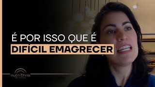 É por isso que é difícil emagrecer