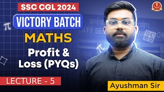 SSC CGL 2024 | Profit & Loss ( Previous Year Question) | Victory Batch | Math Class by Ayushman Sir