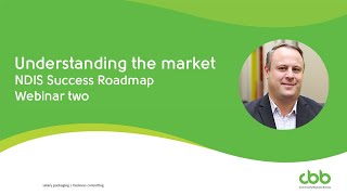 NDIS Success Webinar 2: Understanding the market