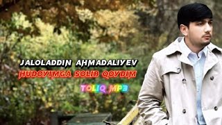 Jaloliddin Ahmadaliyev |Hudoyimga solib qoydim| To'liq mp3