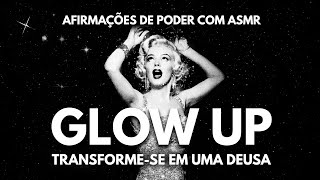 💋 GLOW UP EXTREMO: Comece Seu Dia com Confiança | Reprogramação mental com ASMR