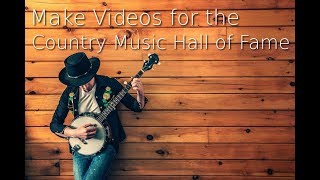 Make Videos for the Country Music Hall of Fame | Video Jobs from TheVJ.com