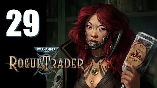 Warhammer 40k - Rogue Trader Ep. 29: Counter Proposals