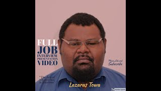 Job Interview Presentation Full Video with Lazarus Towa