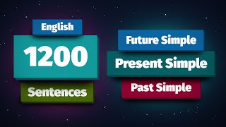 Exercises: 1200 Sentences in Future Simple | Present Simple | Past Simple.