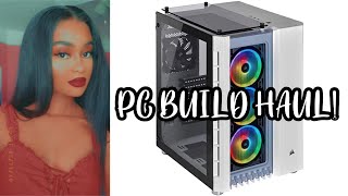 PC BUILD HAUL | ALMOST DONE!