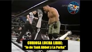 Extracto lucha Tank Abbot vs La Parka.