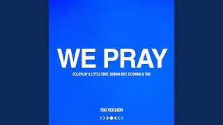 WE PRAY (TINI Version)