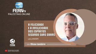 A felicidade e a infelicidade dos espíritos segundo suas obras | Eliceu Landeira