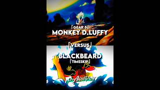 Gear 5 Monkey D. Luffy Vs Blackbeard