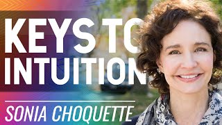 Sonia Choquette on Intuition as the key to an Amazing Life