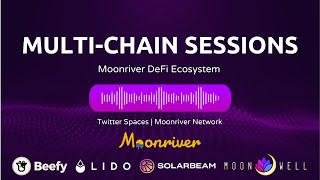 Multi-Chain Sessions: The Moonriver DeFi Ecosystem