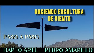 COMO HACER ESCULTURA DE VIENTO PASO A PASO HARTO ARTE PEDRO AMARILLO