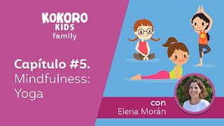 Mindfulness. Yoga para niños/as: Kokoro Kids