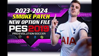 PES 2019 | NEW-OPTION -FILE SMOKE-PATCH 2024 V-19.4 | 1/6/24 | PC