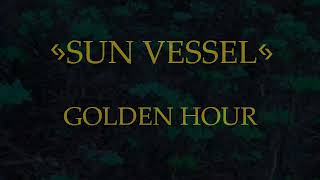 Sun Vessel - Golden Hour