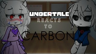 Undertale reacts to || CARBON // UNDERTALE AU // animatic || ESP/ENG