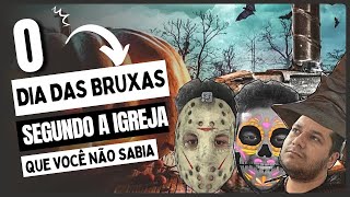 A IGREJA CRIOU O HALLOWEEN E VOCÊ QUE É CATÓLICO NÃO SABIA!!!!!