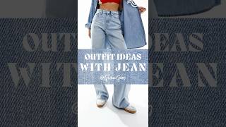 OUTFIT IDEAS WITH JEAN