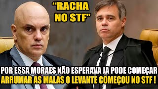 RACHA NO STF - MORAES JÁ PODE COMEÇAR ARRUMAR AS MALAS, MINISTRO COMEÇAM TIRAR O APOIO!