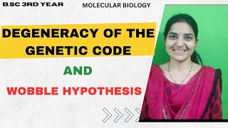 Degeneracy Of The Genetic Code and Wobble Hypothesis B.Sc 3rd Year||#molecularbiology #geneticcode