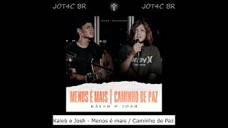 Kaleb e Josh - Menos é mais / Caminho de Paz🛤✝️🛤