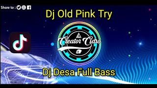 Dj🎧 Pink Try Virall Tiktok Old 2021 Full Bass🔊