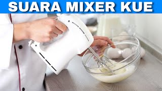 Efek Suara Mixer Kue | Cake Mixer Sound Effects