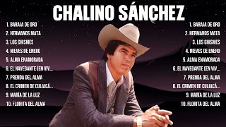 Las 10 mejores canciones de Chalino Sánchez 2024