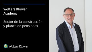 Wolters Kluwer Academy - Curso Sector de la Construcción y Planes de Pensiones.