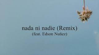 Conexión Cielo - nada ni nadie REMIX (feat. Edson Nuñez) (Lyric Video)