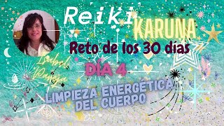 30 DÍAS REIKI KARUNA DÍA 4: Limpieza energética de tu cuerpo. Reto atemporal, empieza cuando desees.