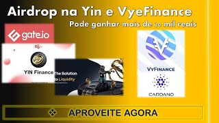 Airdrop na Yin FINANCE e VyeFinance na rede da Cardano  e na Gate