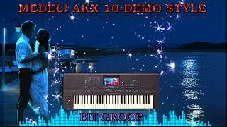 🎹MEDELI  AKX - 10 🎹DEMO STYLE💥 BIT GROOP 💥