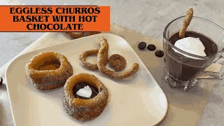 Eggless churros Basket with Italian Style Hot Chocolate Recipe