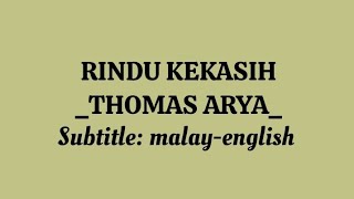 RINDU KEKASIH || THOMAS ARYA || Terjemahan (translation) melayu-inggeris